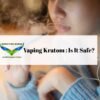 Vaping Kratom