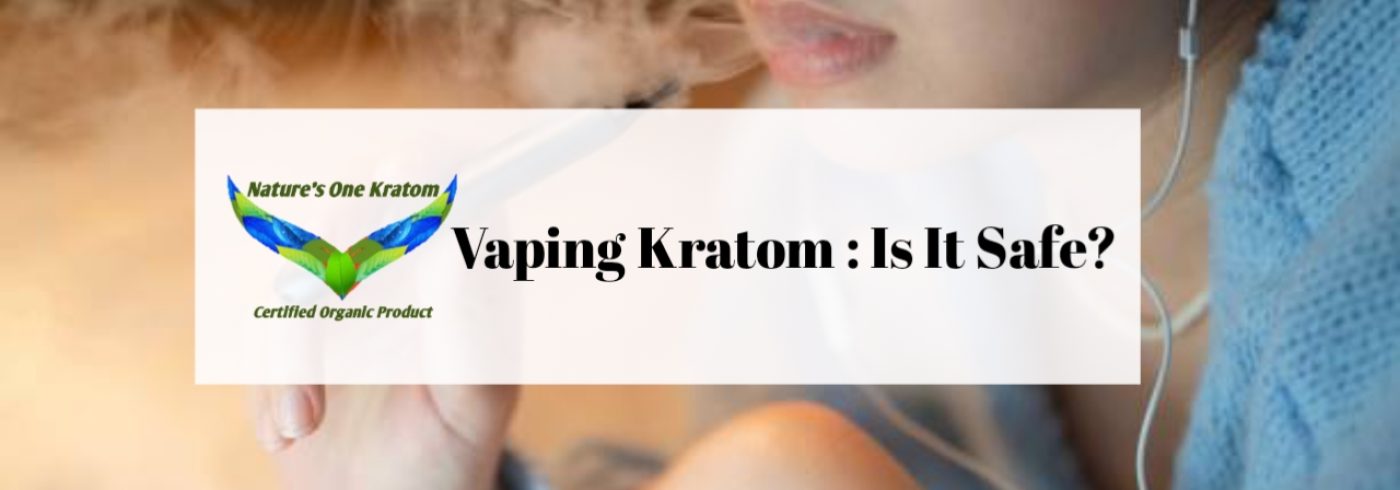 Vaping Kratom